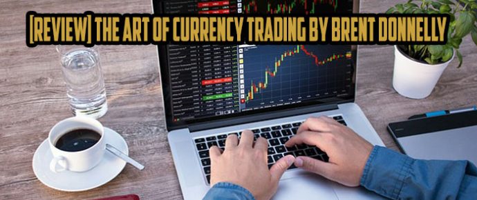 [Review] The Art of Currency Trading by Brent Donnelly