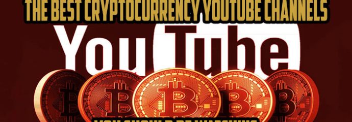 The Best Cryptocurrency YouTube Channels You Should Be Watching