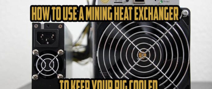 How to Use a Mining Heat Exchanger to Keep Your Rig Cool Using an Air Heat Exchanger