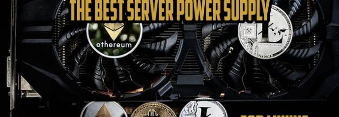 The 10 Best Server Power Supply for Mining Currently on the Market