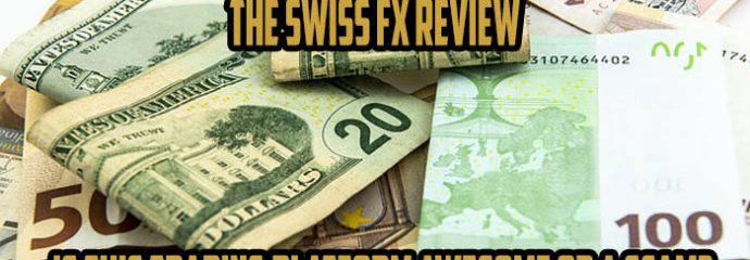 The Swiss FX Review: Is this Trading Platform Awesome or a Scam?