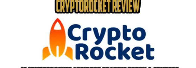 CryptoRocket Review: Is CryptoRocket Ltd Legit for Trading Forex and Crypto?