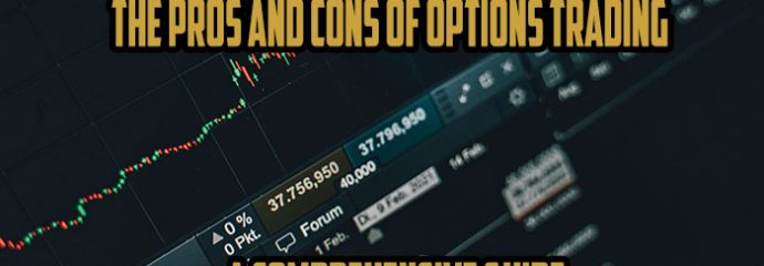 The Pros and Cons of Options Trading: A Comprehensive Guide