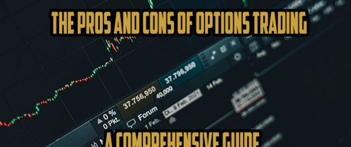 The Pros and Cons of Options Trading: A Comprehensive Guide